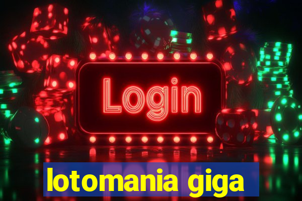 lotomania giga